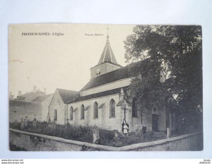 2024 - 3005  FRESNE-SAINT-MAMES  (Haute-Saône)  :  L'EGLISE   1908  XXX