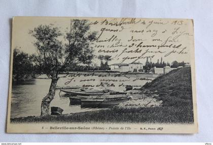 Cpa 1913, Belleville sur Saône, pointe de l'ile, Rhône 69