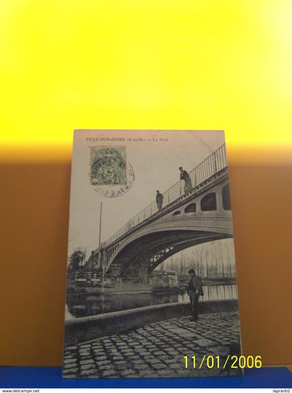 BRAY-SUR-SEINE (SEINE ET MARNE) LE PONT.