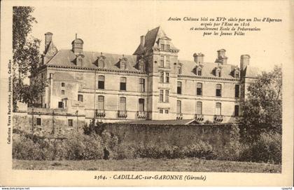 Cadillac sur Garonne CPA Ancien chateau du duc d'Epernon