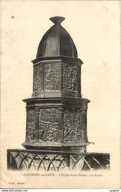 Caudebec en Caux CPA L'eglise Notre Dame Les fonts