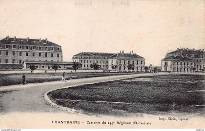CHANTRAINE     CASERNES  DU 149 e REGIMENT