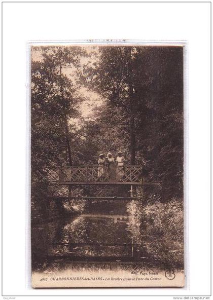 69 CHARBONNIERE LES BAINS Casino, Rivière dans le Parc, animée, Pont, ed Faye 4827, 1923