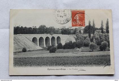 Cpa 1911, Epinay sur Orge, le viaduc, Essonne 91