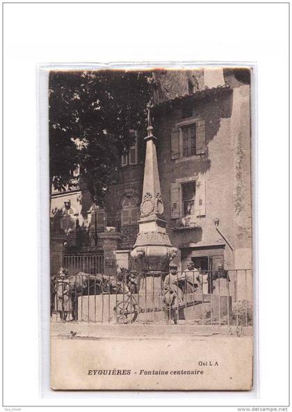 13 EYGUIERES Fontaine Centenaire, animée, ed LA, 191?