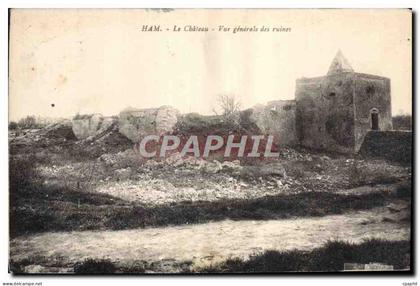 CPA Ham Le Chateu Vue Generale Des Ruines Militaria