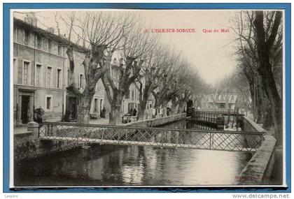 84 - L'ISLE SUR SORGUE --  Quai du Midi