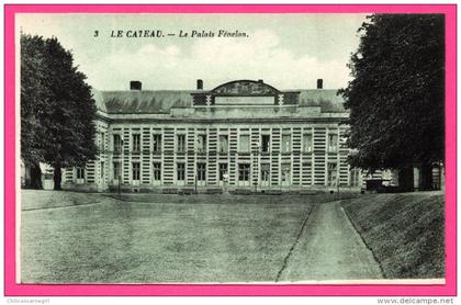 Le Cateau - Le Palais Fénelon - Édition FOURDRIGNIER-LOZÉ