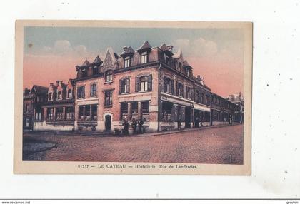 LE CATEAU (NORD) 01737  HOSTELLERIE RUE DE LANDRECIES