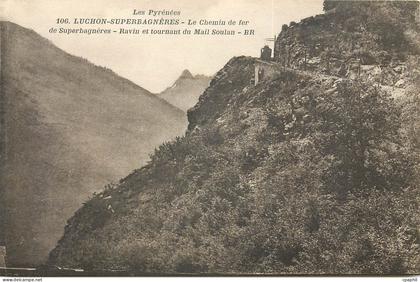 CPA Les Pyrenees Luchon Superbagneres le chemin de fer de Superbagneres Ravin et tournant du Mail So