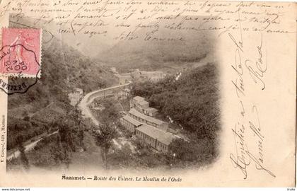 MAZAMET ROUTE DES USINES LE MOULIN DE L'OULE (CARTE PRECURSEUR )