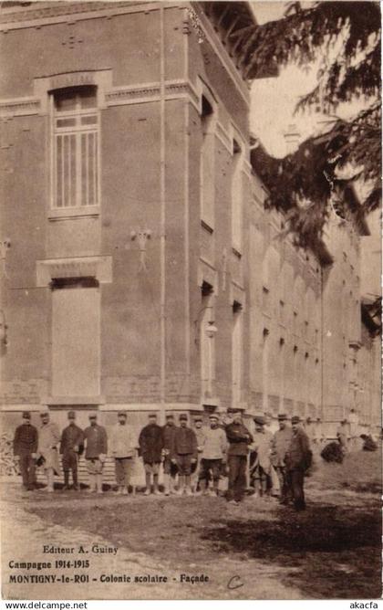 CPA Campagne 1914-1915 MONTIGNY-le-ROI Colonie scolaire - Facade (616780)