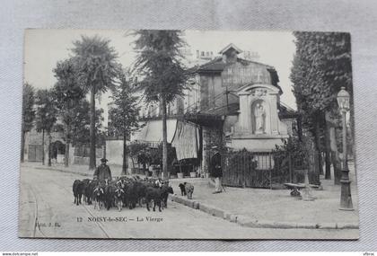 Cpa 1925, Noisy le Sec, la Vierge, Seine saint Denis 93