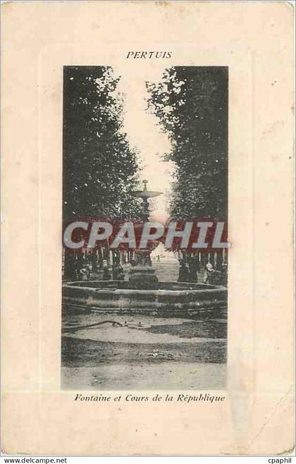 CPA Pertuis Fontaine et Cours de la Republique