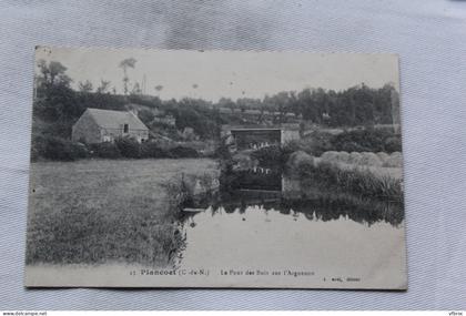 Cpa 1922, Plancoet le pont des Buis sur l'Arguenon, Cotes d'Armor 22