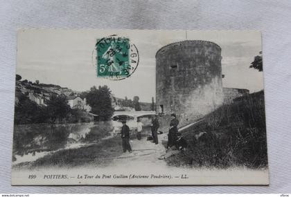 K745, Cpa 1913, Poitiers, la tour du pont Guillon, ancienne poudrière, Vienne 86