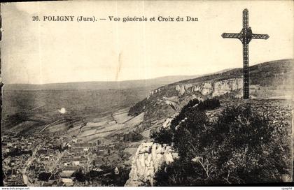 CPA Poligny Vue generale et Croix du Dan