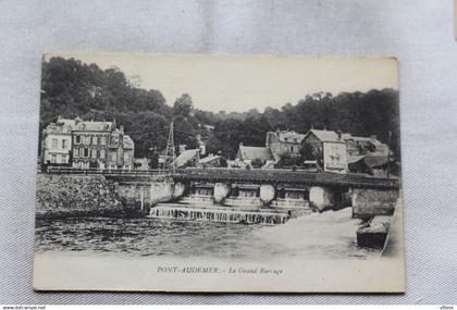 AA633, Cpa 1925, pont Audemer, le grand barrage, Eure 27