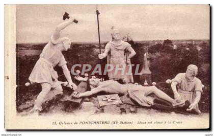 Calvaire de Pontchateau CPA Jesus est cloue a la Croix (11eme station)
