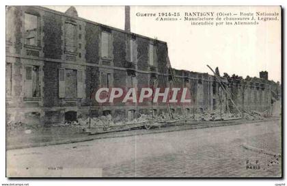 CPA Guerre Rantigny (Oise) Route Nationale d Amiens Manufacture de chaussures Legrand incendiee par les Allemands
