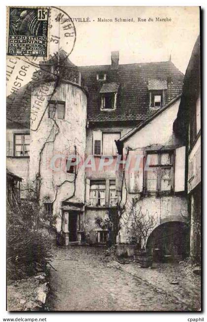 Ribeauville - Maison Schmied - Rue du Marche - CPA
