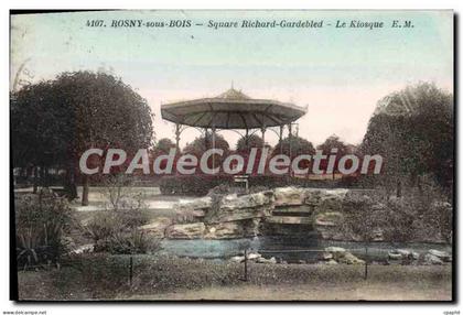 CPA Rosny Sous Bois Square Richard Gardebled Le Kiosque