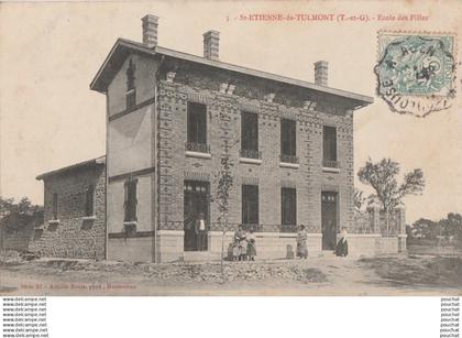J9- 82) SAINT ETIENNE DE TULMONT (TARN ET GARONNE) ECOLE DES FILLES  - (ANIMEE - PERSONNAGES)