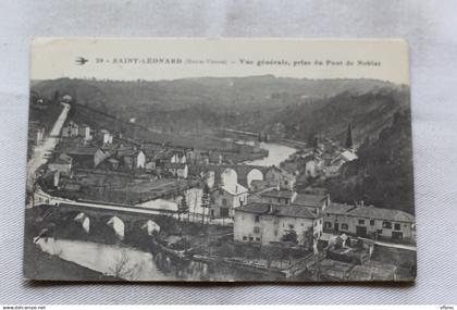 AA473, Cpa 1915, Saint Léonard, vue générale, prise du pont de Noblat, Haute Vienne 87