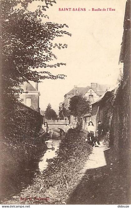 Carte Postale Ancienne - 76 - Saint Saens - Ruelle de l'Eau - Animée - Oblitération ronde de 1909 - CPA - Voir Scans Rec