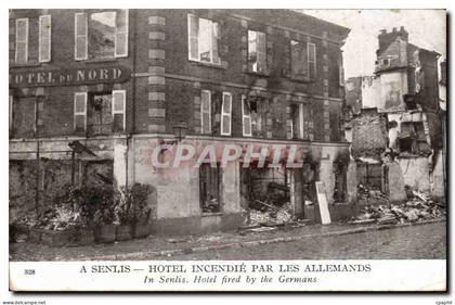 CPA Senlis Hotel du Nord Incendie Par Les Allemands In Senlis Hotel By the Germans