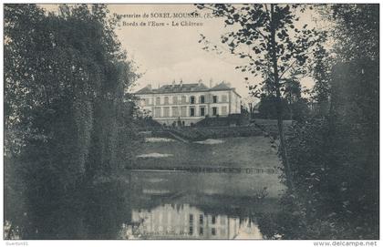 ( CPA 28 )  SOREL-MOUSSEL  /  Papeteries de Sorel-Moussel - Le Château - Bords de l'Eure -
