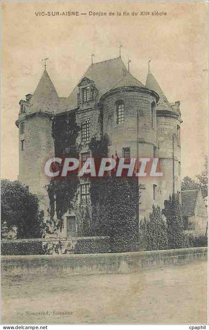 CPA Vic sur Aisne Donjon de la fin du XII siecle