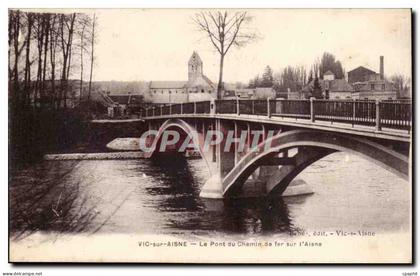 Vic Sur Aisne - le Pont du Chemin de fer sur l'Aisne - CPA