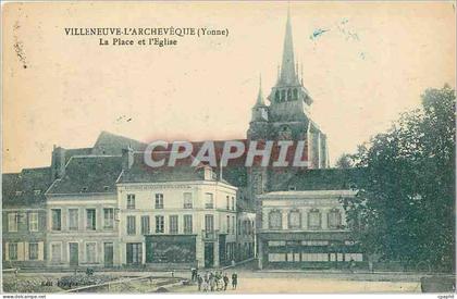CPA Villeneuve l'Archeveque Yonne La Place et l'Eglise
