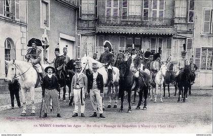 D52 WASSY à travers les ages - RECONSTITUTION HISTORIQUE- PASSAGE DE NAPOLEON A WASSY LE 24 MARS 1814