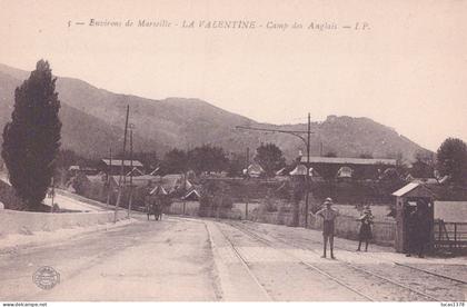13 / MARSEILLE / LA VALENTINE / CAMP DES ANGLAIS / RARE CARTE IP 5