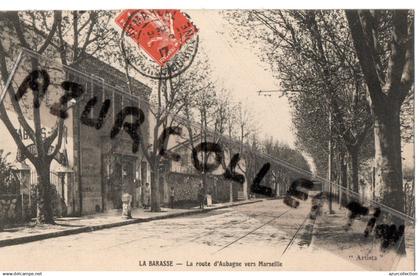 LA BARASSE . LA ROUTE D'AUBAGNE VERS MARSEILLE