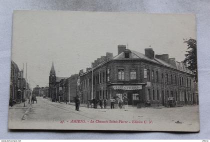 Cpa 1918, Amiens, la chaussée saint Pierre, café saint Pierre, Somme 80