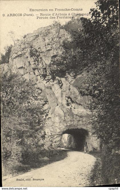 CPA Excursion en Franche Comte Arbois Route d Arbois a Champagne Percee des Ferrieres