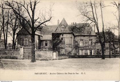 Bar le Duc - Ancien Chateau des Ducs de Bar - CPA