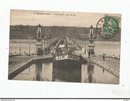 BRIARE (LOIRET) 5 PONT CANAL VUE DE FACE 1922