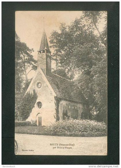 Soucy par Briis sous Forges ( Essonne 91) ( vue de l' église Ed. AUBRY en l'état)