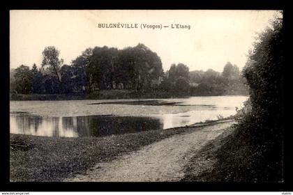 88 - BULGNEVILLE - L'ETANG