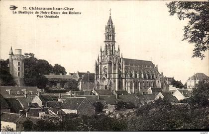 CPA Chateauneuf sur Cher Basilique de Notre Dame des Enfants Vue Generale