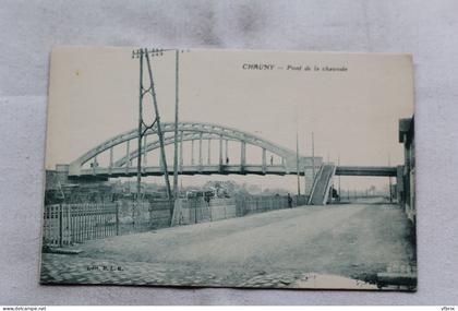 Chauny, pont de la Chaussée, Aisne 02