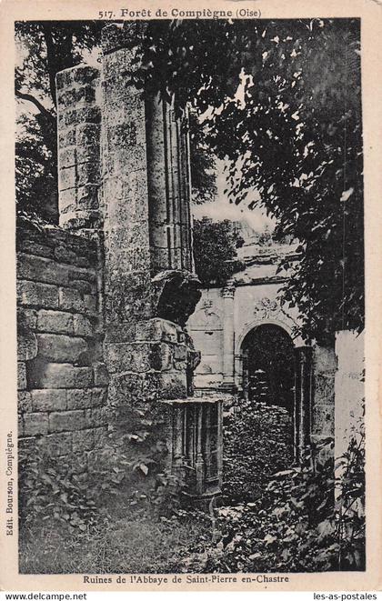 60 COMPIEGNE RUINES DE L ABBAYE DE SAINT PIERRE EN CHASTRE