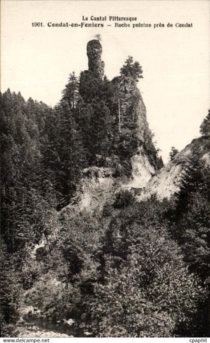 CPA Le Cantal Pittoresque Condat en Feniers Rochers pointue pres de Condat