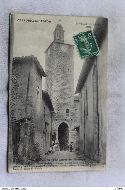 Cpa 1911, Craponne sur Arzon, le donjon ou tour carrée de l'horloge, Haute Loire 43
