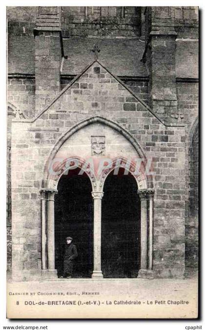 CPA Dol de Bretagne la Cathedrale Le Petit Chapitre