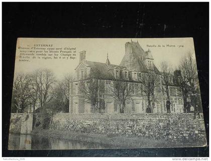 ESTERNAY - CHATEAU D' ESTERNAY AYANT SERVI D'HOPITAL TAMPORAIRE - 51 MARNE - B